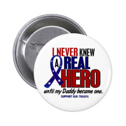 Never Knew A Hero 2 Daddy (Support Our Troops) Buttons