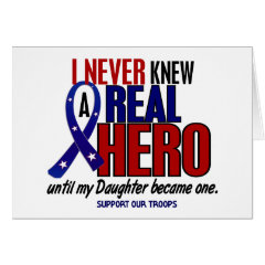 Never Knew A Hero 2 Daughter (Support Our Troops) Greeting Cards