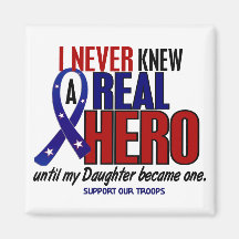 Never Knew A Hero 2 Daughter (Support Our Troops) Fridge Magnets