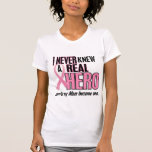 Never Knew A Real Hero MOM (Breast Cancer) T Shirt