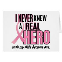 Never Knew A Real Hero WIFE (Breast Cancer) Cards