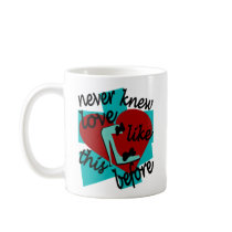 Never Knew Love Like This Before With Stiletto Coffee Mug