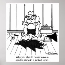 Never Leave a Sander Alone Poster