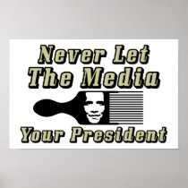 Never Let The Media Pick Your President! Poster