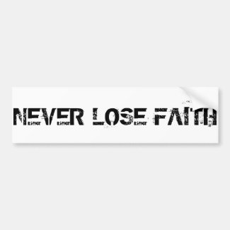 NEVER LOSE FAITH