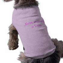 Never mess with a Diva Dog Clothing