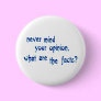 Never mind your opinion, what are the facts?