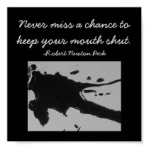 Never miss a chance to keep your...Quote Poster posters by pammys Never miss a chance to keep your...Quote Poster posters