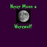 Never Moon a Werewolf!