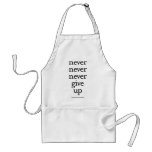 Never Never Never Give Up aprons
