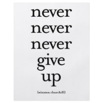 Never Never Never Give Up flyers