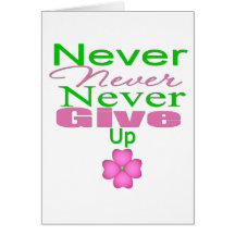 Never Never Never Give Up Greeting Cards