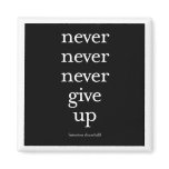 "Never, Never, Never Give Up" Fridge Magnets
