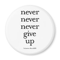 Never Never Never Give Up Fridge Magnet