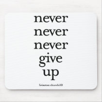 Never Never Never Give Up Mouse Pads