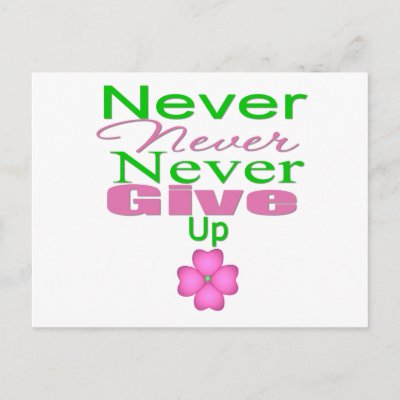 Never Never Never Give Up Post Cards