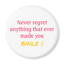 Never regret anything that ever made you SMILE :) magnets by indian10 Never regret anything that ever made you SMILE :) magnets