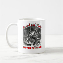 Never Retreat - Stand and Fight! Mugs