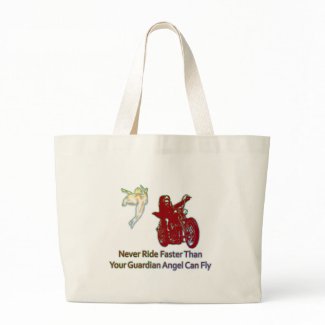 NEVER RIDE FASTER THAN YOUR GUARDIAN ANGEL CAN FLY bag