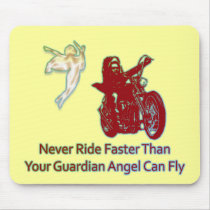 NEVER RIDE FASTER THAN YOUR GUARDIAN ANGEL CAN FLY MOUSE MAT