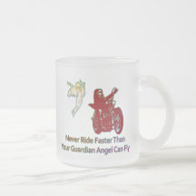 NEVER RIDE FASTER THAN YOUR GUARDIAN ANGEL CAN FLY COFFEE MUGS