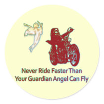 NEVER RIDE FASTER THAN YOUR GUARDIAN ANGEL CAN FLY stickers