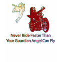 NEVER RIDE FASTER THAN YOUR GUARDIAN ANGEL CAN FLY t-shirts by dgpaulart NEVER RIDE FASTER THAN YOUR GUARDIAN ANGEL CAN FLY t-shirts