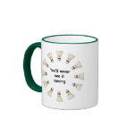 Never See It Coming Badminton Coffee Mugs