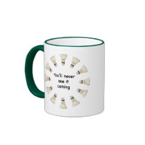 Never See It Coming Badminton Coffee Mugs