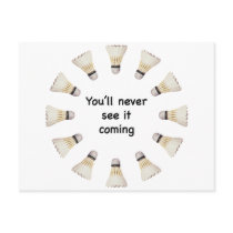 Never See It Coming Badminton