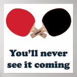 Never See It Coming Ping Pong posters