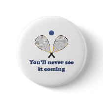 Never See It Racquetball Pins