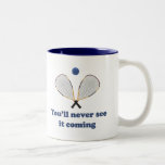Never See It Racquetball Coffee Mugs