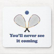 Never See It Racquetball Mouse Pad