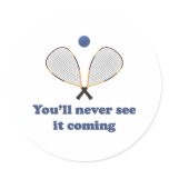 Never See It Racquetball Stickers