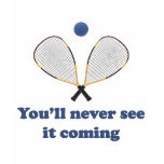 Never See It Racquetball T-shirt