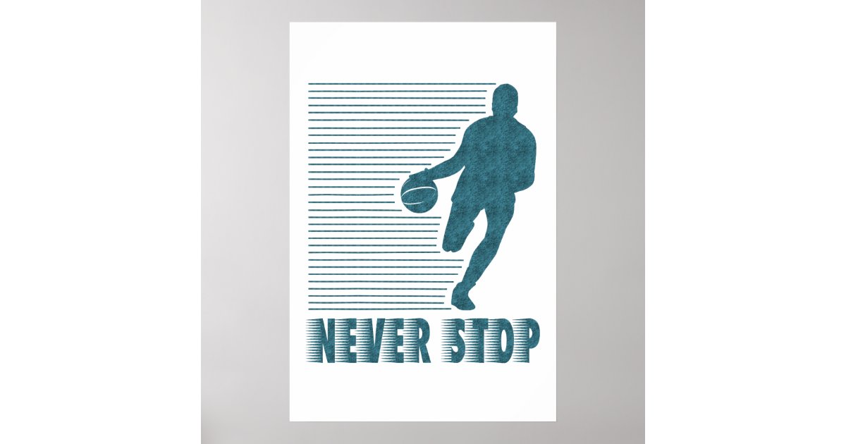 never stop basketball