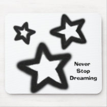 Never Stop Dreaming Mousepad