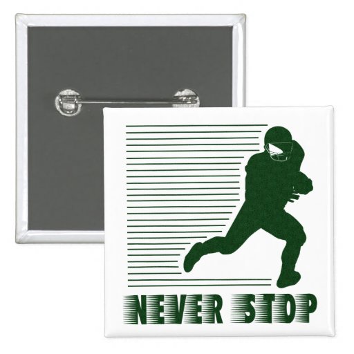 Never Stop: Football Pins