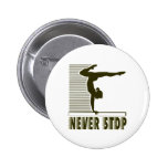Never Stop: Gymnastics Pinback Button