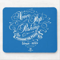 Never Stop Pushing Mousepads