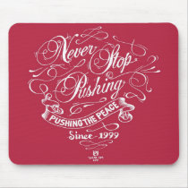 Never Stop Pushing mousepads