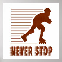 Never Stop: Rollerblading Print