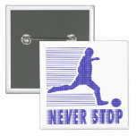 Never Stop: Soccer Pin