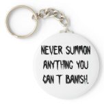 Never Summon Anything You Can't Banish Key Chain