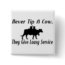 Never Tip A Cow Button