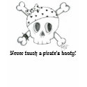 Never touch a pirate's booty! t-shirts by MonkeyTee Never touch a pirate's booty! t-shirts