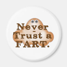 Never Trust a Fart Fridge Magnet