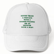 Never Trust A Pvt With A Map Trucker Hat