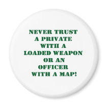 Never Trust A Pvt With A Map Magnet